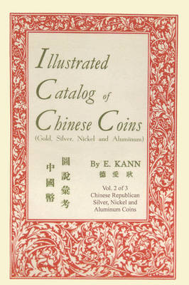 Illustrated Catalog of Chinese Coins, Vol. 2 (Paperback)