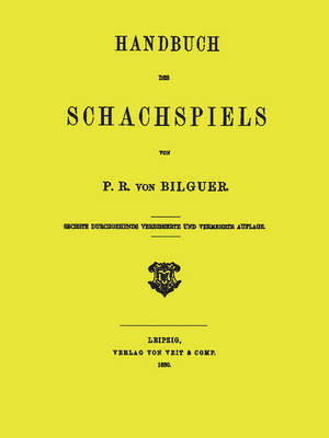 Handbuch Des Schachspiels Von P. R. Von Bilguer (Paperback)