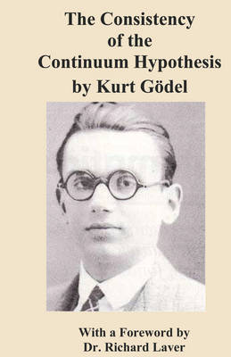The Consistency of the Continuum Hypothesis by Kurt Godel (Paperback)