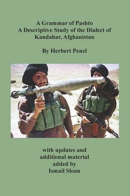 A Grammar of Pashto a Descriptive Study of the Dialect of Kandahar, Afghanistan (Paperback)