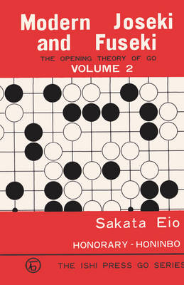 Modern Joseki and Fuseki, Vol. 2: The Opening Theory of Go - Ishi Press Go (Paperback)