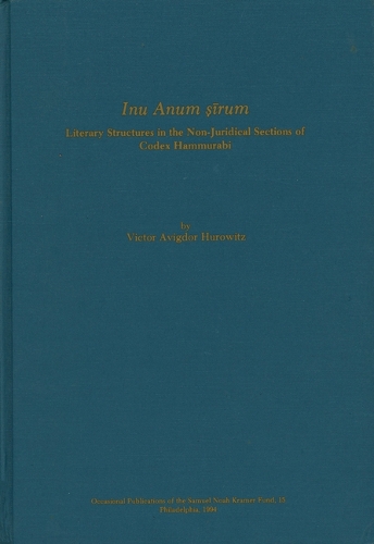 Inu Anum Sirum: Literary Structures in the Non-Juridical Sections of Codex Hammurabi (Hardback)