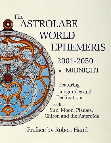 The Astrolabe World Ephemeris: 2001-2050 at Midnight (Paperback)