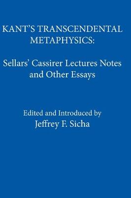 Kant's Transcendental Metaphysics: Sellars' Cassirer Lectures Notes and Other Essays (Paperback)