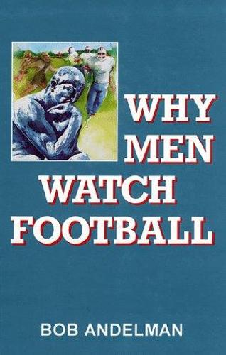 Why Men Watch Football (Hardback)