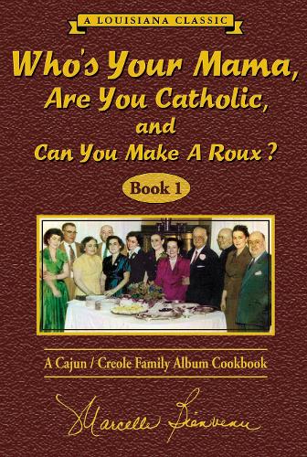 Who Your Mama are You Catholic and Can You Make a Roux (Hardback)