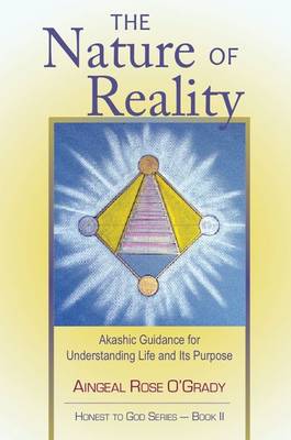 Nature of Reality: Akashic Guidance for Understanding Life & Its Purpose (Paperback)