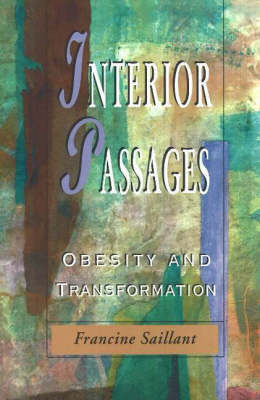 Interior Passages: Obesity and Transformation (Paperback)