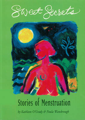 Sweet Secrets: Stories of Menstruation (Paperback)