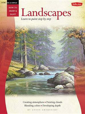 Oil & Acrylic: Landscapes with Anton Gutknecht (Paperback)