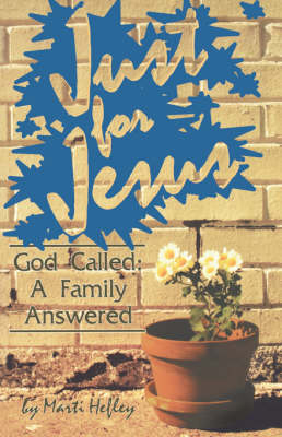 Just for Jesus: God Called, a Family Answered (Paperback)