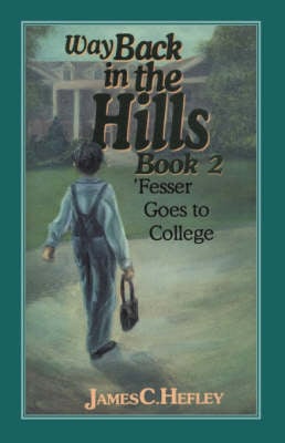 Way Back in the Hills Book 2: 'Fesser Goes to College (Paperback)