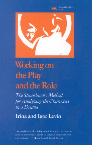 Working on the Play and the Role: The Stanislavsky Method for Analyzing the Characters in a Drama (Paperback)