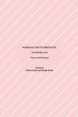 Marriage and Its Obstacles in Jewish Law: Essays and Responsa - Progressive Halakhah 8 (Paperback)