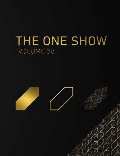 The One Show, Volume 38 - One Show Annual (Hardback)