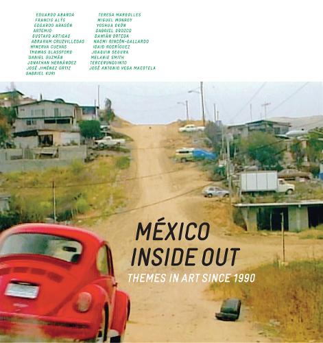 Mexico Inside out - Themes in Art Since 1990 (Paperback)