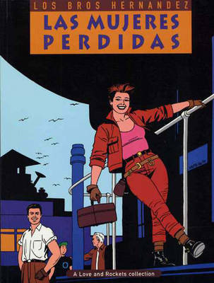 Love And Rockets: Love And Rockets Vol.3: Las Mujeres Perdidas Las Mujeres Perdidas v. 3 (Paperback)