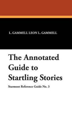 The Annotated Guide to Startling Stories (Hardback)