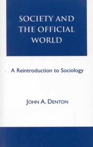 Society and the Official World: A Reintroduction to Sociology (Hardback)