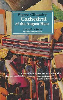 Cathedral of the August Heat: A Novel of Haiti (Paperback)