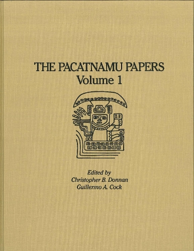 The Pacatnamu Papers, Volume 1 - Pacatnamu Papers 1 (Paperback)