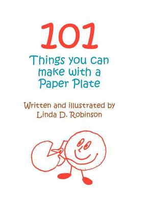 101 Things You Can Make with a Paper Plate (Hardback)
