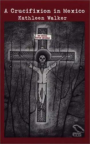 Crucifixion in Mexico (Hardback)