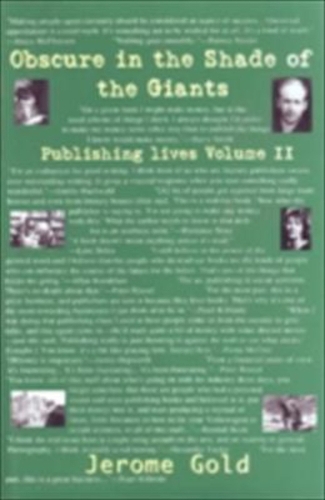 Obsure in the Shade of Giants: Publishing Lives: Volume II (Hardback)