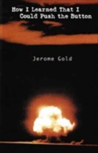 How I Learned That I Could Push the Button (Hardback)