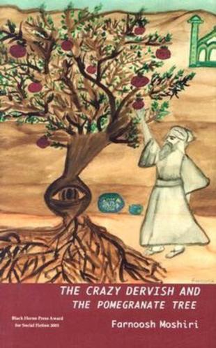 The Crazy Dervish and the Pomegranate Tree (Hardback)
