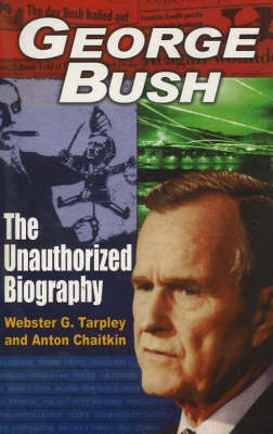 George Bush: The Unauthorized Biography (Paperback)