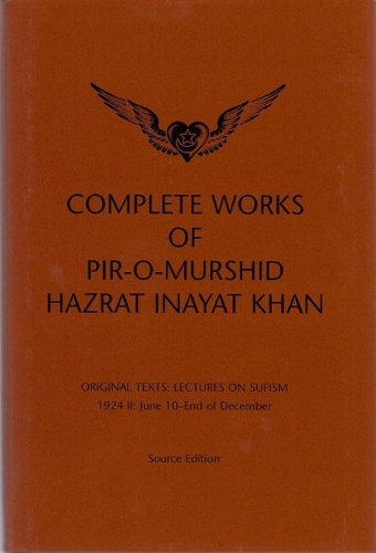 Complete Works of Pir-O-Murshid Hazrat Inayat Khan: Lectures on Sufism 1924 II - June 10 - End of December (Hardback)
