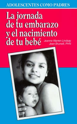 La Jornada De Tu Embarazo Y El Nacimiento De Tu Bebe (Paperback)