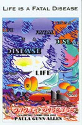 Life is a Fatal Disease: Collected Poems, 1962-1995 (Hardback)