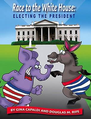 Race to the White House: Electing the President (Paperback)