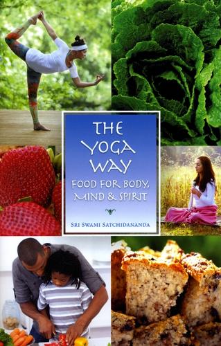 The Yoga Way: Food for Body, Mind & Spirit (Paperback)