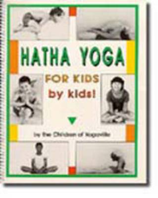 Hatha Yoga for Kids - by Kids!: The Children of Yogaville (Paperback)