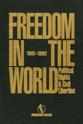 Freedom in the World: Political Rights and Civil Liberties, 1991-1992 (Hardback)