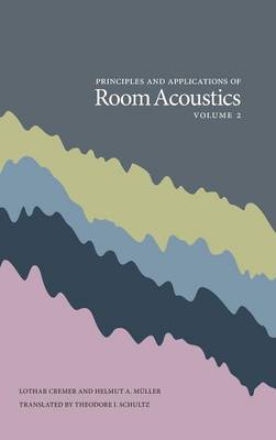 Principles and Applications of Room Acoustics, Volume 2 (Hardback)