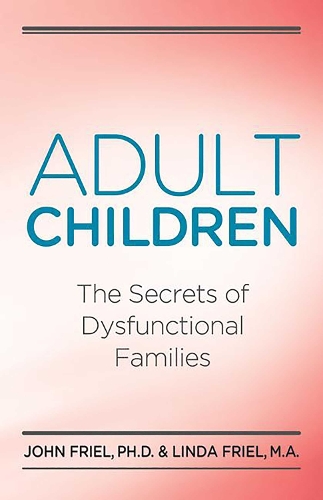 Adult Children Secrets of Dysfunctional Families: The Secrets of Dysfunctional Families (Paperback)