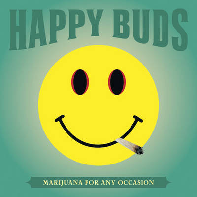 Happy Buds: Marijuana For Any Occasion (Paperback)