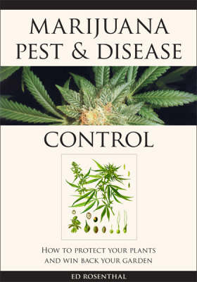 Marijuana Pest And Disease Control: How To Protect Your Plants and Win Back Your Garden (Paperback)