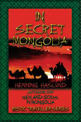 In Secret Mongolia: Sequel to Men and Gods in Mongolia (Paperback)