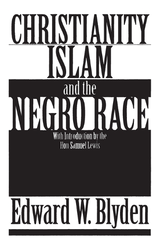 Christianity, Islam and the Negro Race (Paperback)