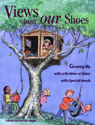 Views from Our Shoes: Growing Up with a Brother or Sister with Special Needs (Paperback)