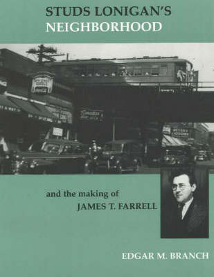 Studs Lonigan's Neighborhood: and the Making of James T Farrell (Paperback)