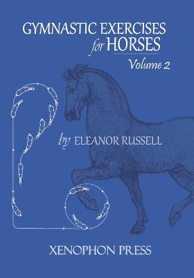 Gymnastic Exercises for Horses: Volume II (Paperback)