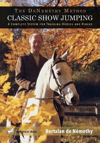 Classic Show Jumping: The de Nemethy Method (Paperback)