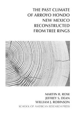 The Past Climate of Arroyo Hondo, New Mexico, Reconstructed from Tree Rings (Paperback)