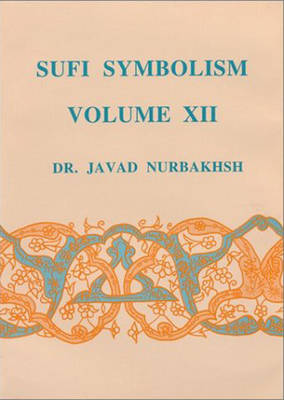 Sufi Symbolism: The Nurbakhsh Encyclopaedia of Sufi Terminology (Hardback)